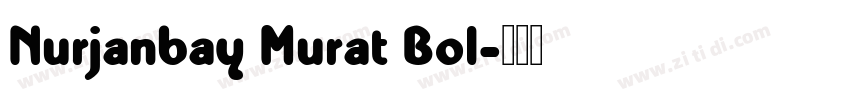Nurjanbay Murat Bol字体转换